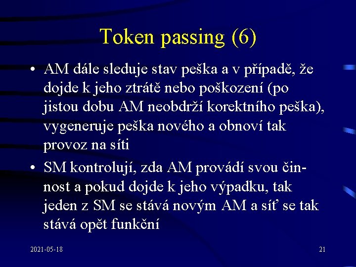 Token passing (6) • AM dále sleduje stav peška a v případě, že dojde