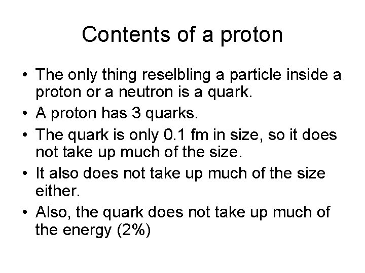 Contents of a proton • The only thing reselbling a particle inside a proton