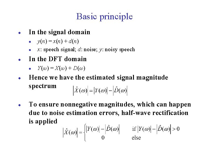Basic principle l In the signal domain l l l In the DFT domain