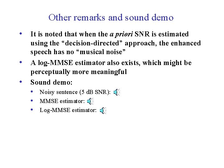 Other remarks and sound demo • It is noted that when the a priori