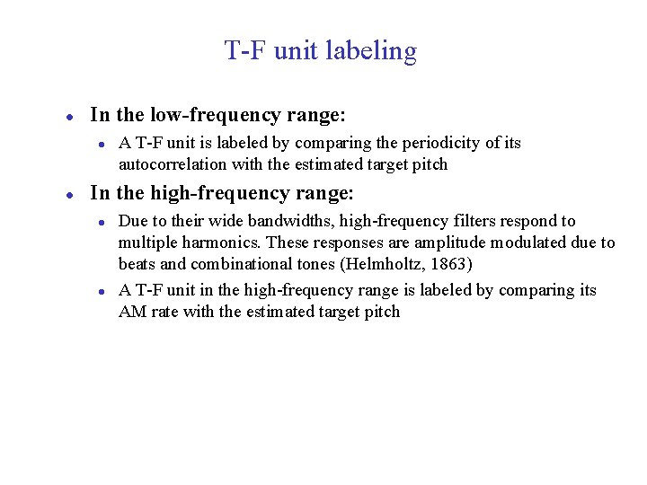 T-F unit labeling l In the low-frequency range: l l A T-F unit is