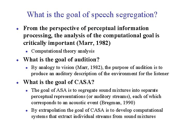 What is the goal of speech segregation? l From the perspective of perceptual information