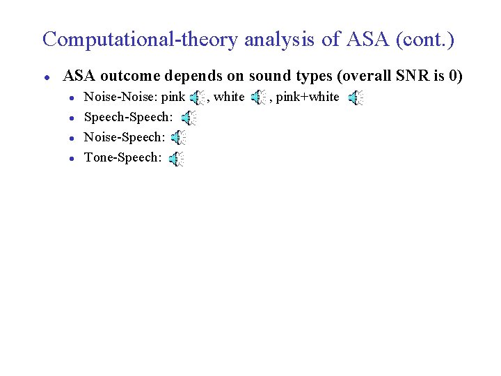 Computational-theory analysis of ASA (cont. ) l ASA outcome depends on sound types (overall