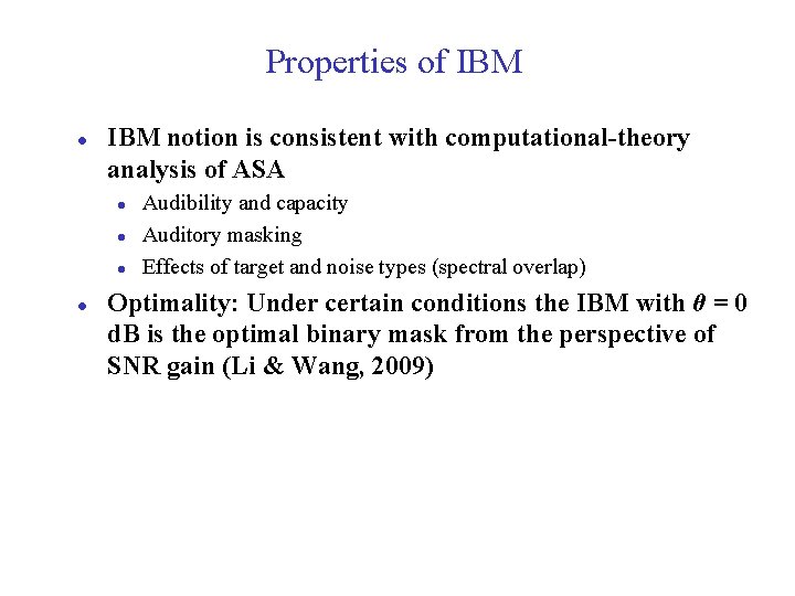 Properties of IBM l IBM notion is consistent with computational-theory analysis of ASA l