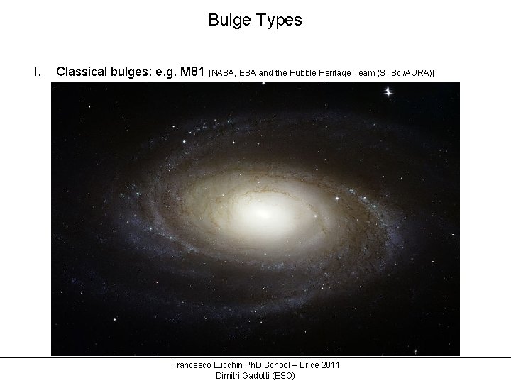 Bulge Types I. Classical bulges: e. g. M 81 [NASA, ESA and the Hubble