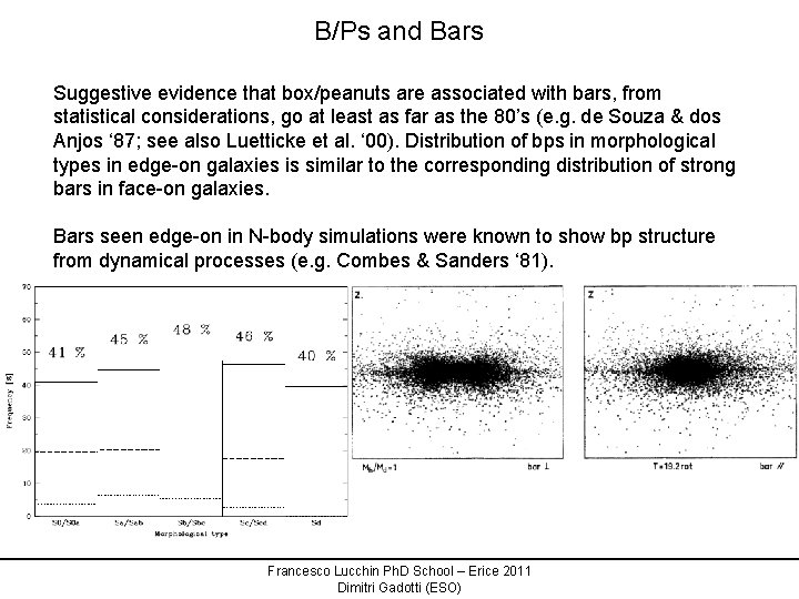 B/Ps and Bars Suggestive evidence that box/peanuts are associated with bars, from statistical considerations,