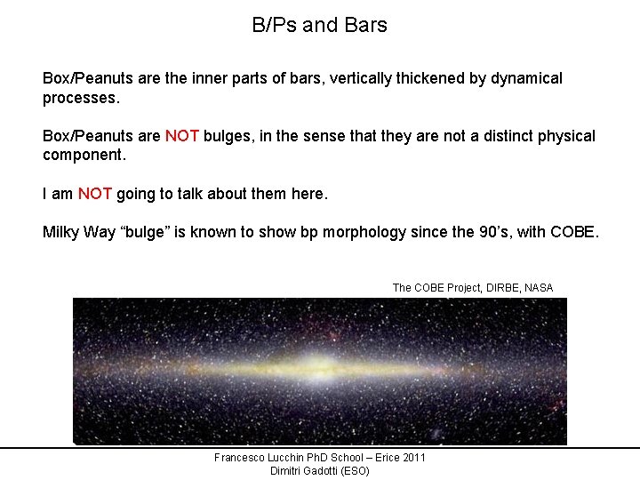 B/Ps and Bars Box/Peanuts are the inner parts of bars, vertically thickened by dynamical