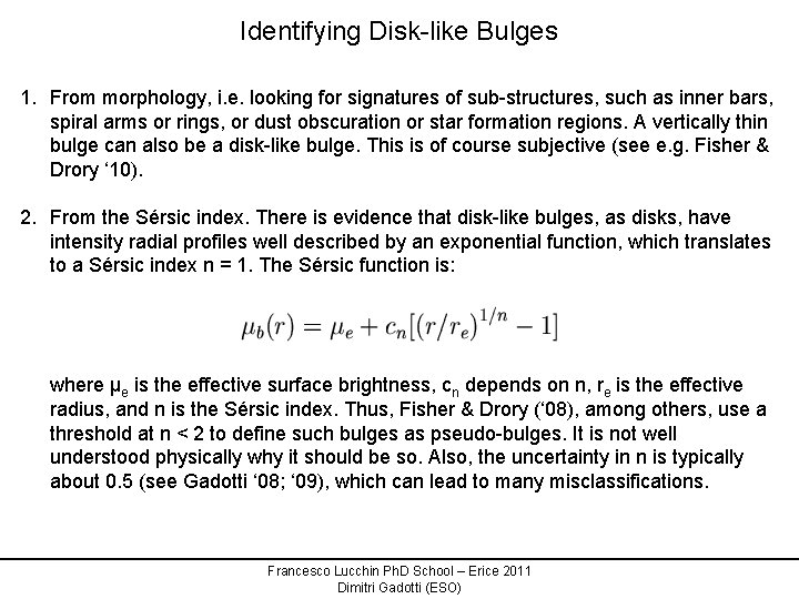 Identifying Disk-like Bulges 1. From morphology, i. e. looking for signatures of sub-structures, such
