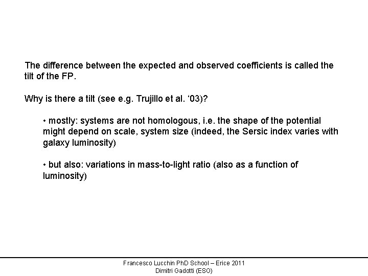 The difference between the expected and observed coefficients is called the tilt of the