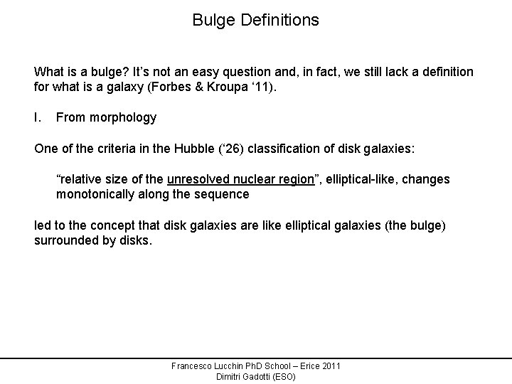 Bulge Definitions What is a bulge? It’s not an easy question and, in fact,