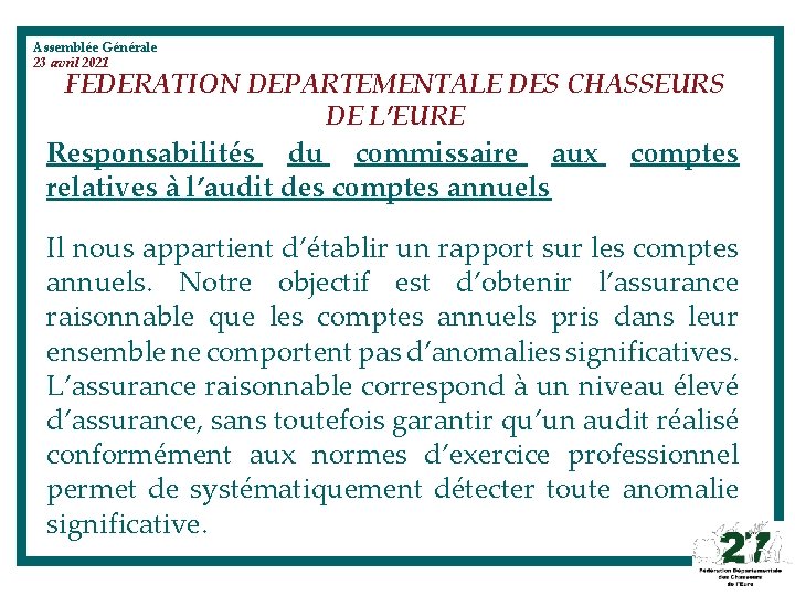 Assemblée Générale 23 avril 2021 FEDERATION DEPARTEMENTALE DES CHASSEURS DE L’EURE Responsabilités du commissaire