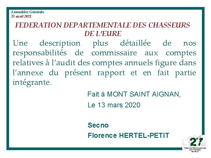 Assemblée Générale 23 avril 2021 FEDERATION DEPARTEMENTALE DES CHASSEURS DE L’EURE Une description plus