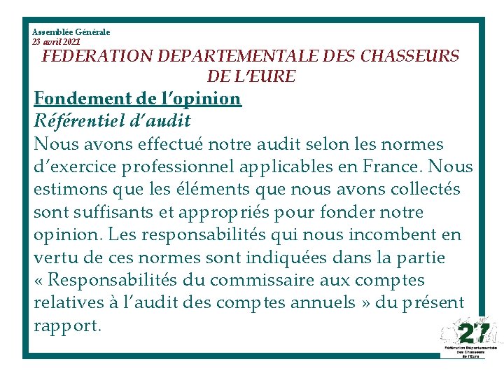 Assemblée Générale 23 avril 2021 FEDERATION DEPARTEMENTALE DES CHASSEURS DE L’EURE Fondement de l’opinion