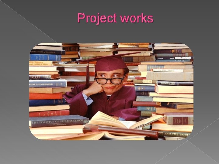 Project works 
