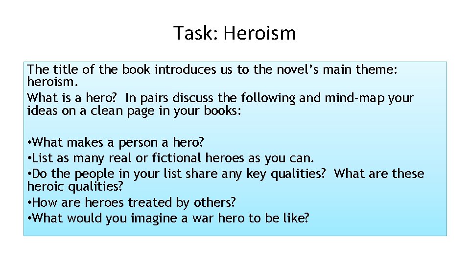 Task: Heroism The title of the book introduces us to the novel’s main theme: