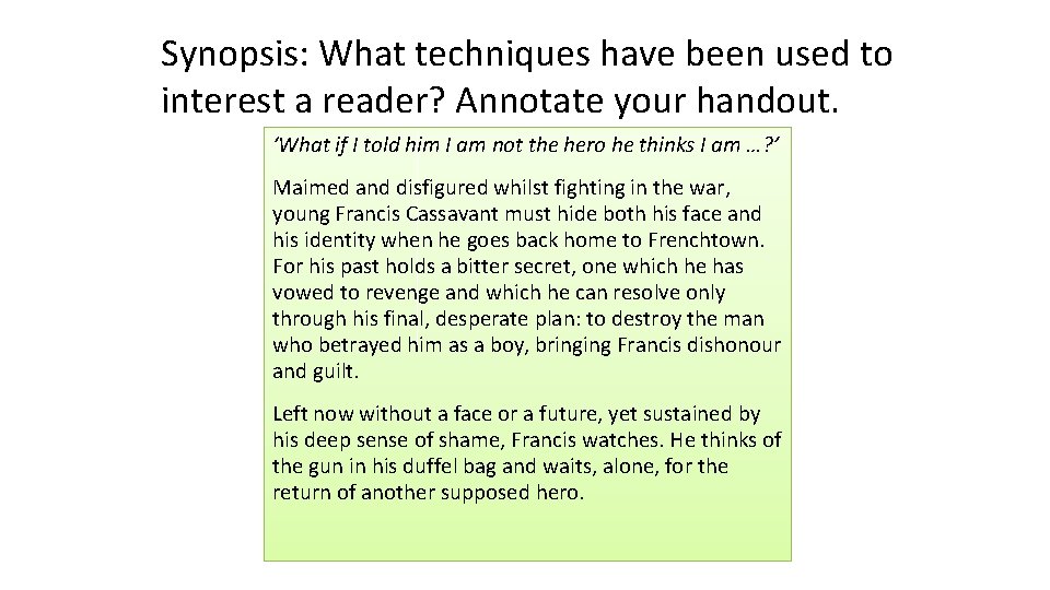 Synopsis: What techniques have been used to interest a reader? Annotate your handout. ‘What