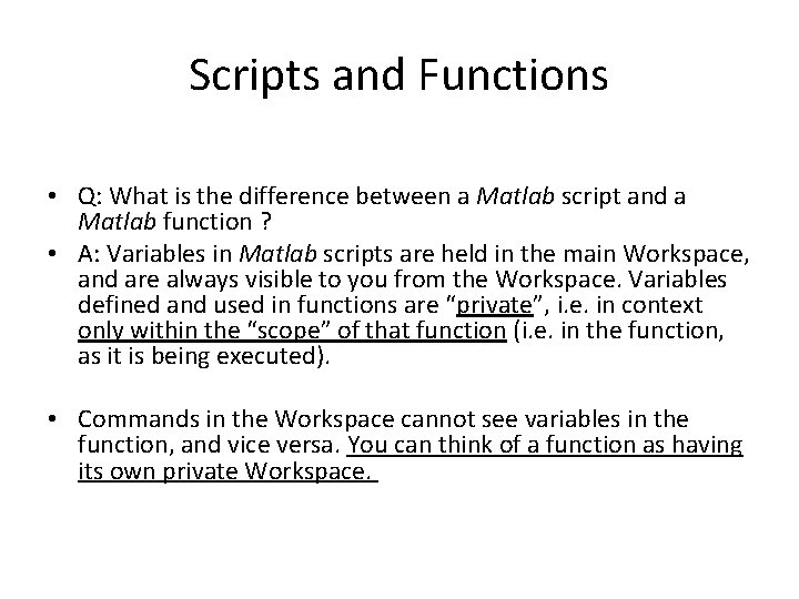 Scripts and Functions • Q: What is the difference between a Matlab script and