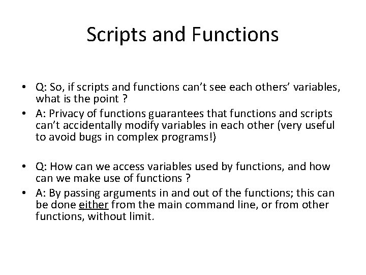 Scripts and Functions • Q: So, if scripts and functions can’t see each others’