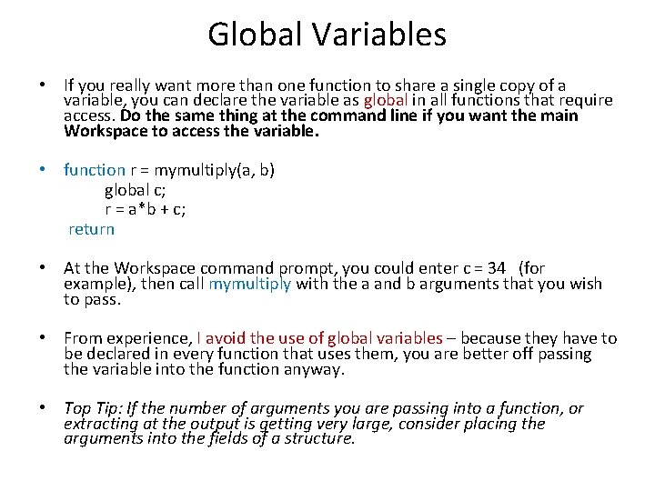 Global Variables • If you really want more than one function to share a