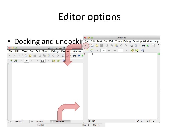 Editor options • Docking and undocking tabs 