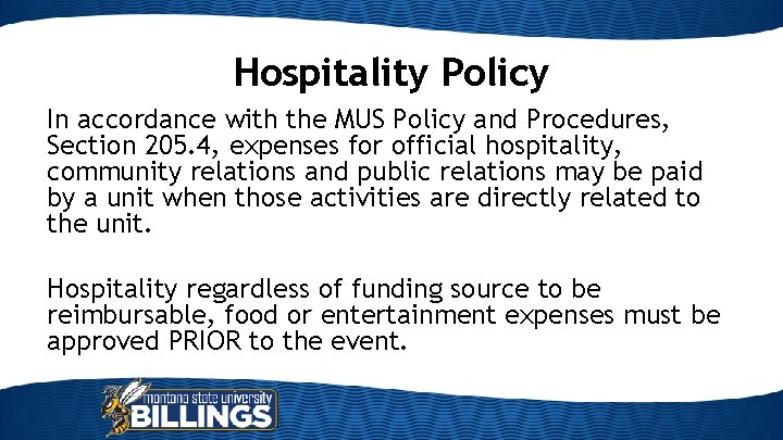 Hospitality Policy In accordance with the MUS Policy and Procedures, Section 205. 4, expenses