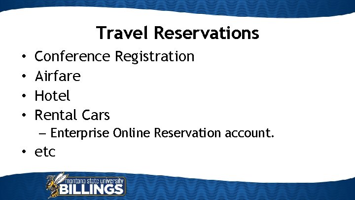 Travel Reservations • • Conference Registration Airfare Hotel Rental Cars – Enterprise Online Reservation