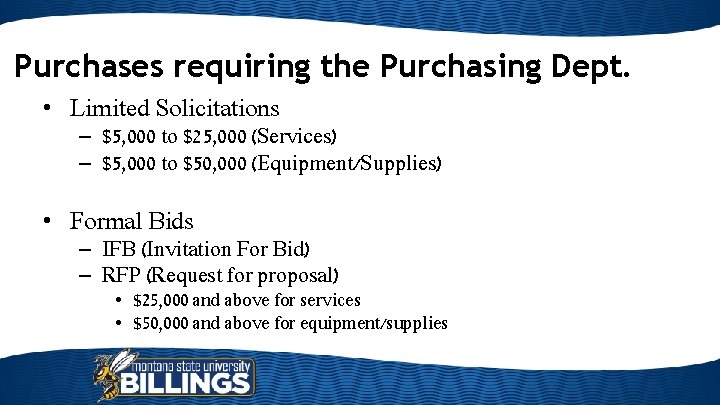 Purchases requiring the Purchasing Dept. • Limited Solicitations – $5, 000 to $25, 000
