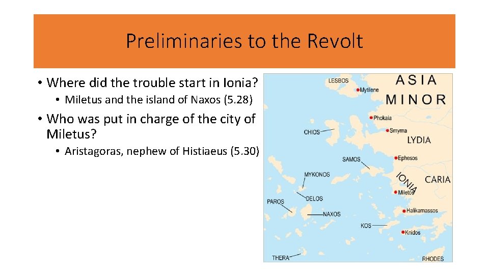 Preliminaries to the Revolt • Where did the trouble start in Ionia? • Miletus