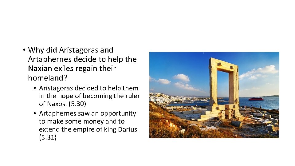  • Why did Aristagoras and Artaphernes decide to help the Naxian exiles regain