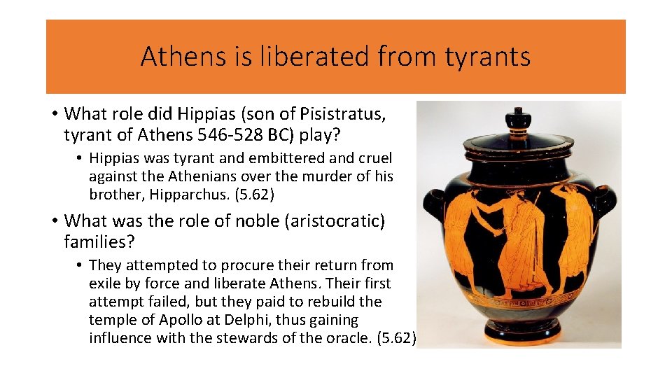 Athens is liberated from tyrants • What role did Hippias (son of Pisistratus, tyrant