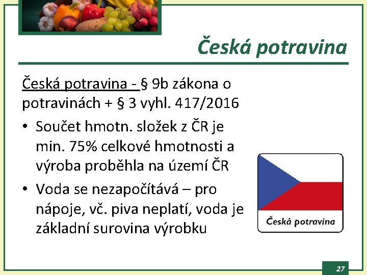 Česká potravina - § 9 b zákona o potravinách + § 3 vyhl. 417/2016