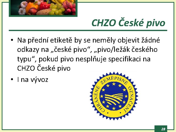 CHZO České pivo • Na přední etiketě by se neměly objevit žádné odkazy na