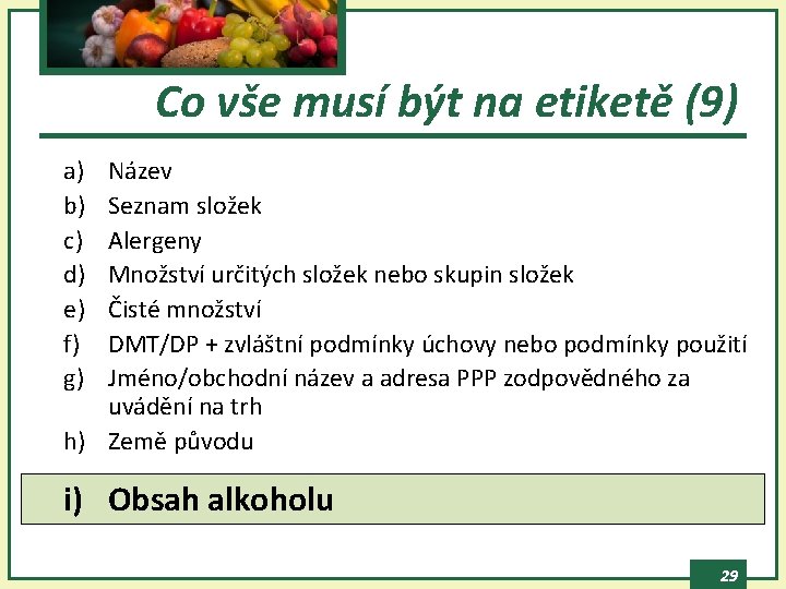 Co vše musí být na etiketě (9) a) b) c) d) e) f) g)