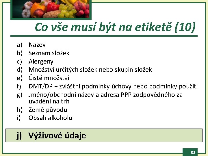 Co vše musí být na etiketě (10) a) b) c) d) e) f) g)