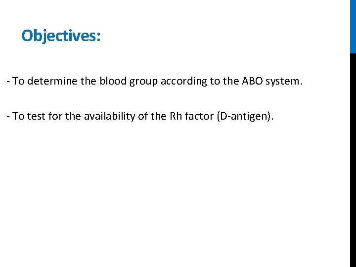 Objectives: - To determine the blood group according to the ABO system. - To