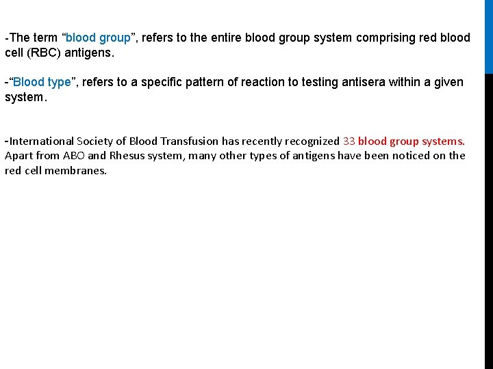 -The term “blood group”, refers to the entire blood group system comprising red blood