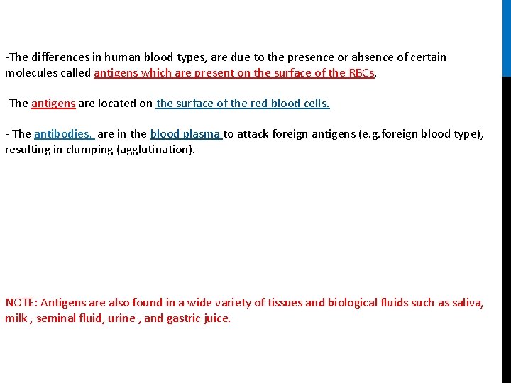 -The differences in human blood types, are due to the presence or absence of