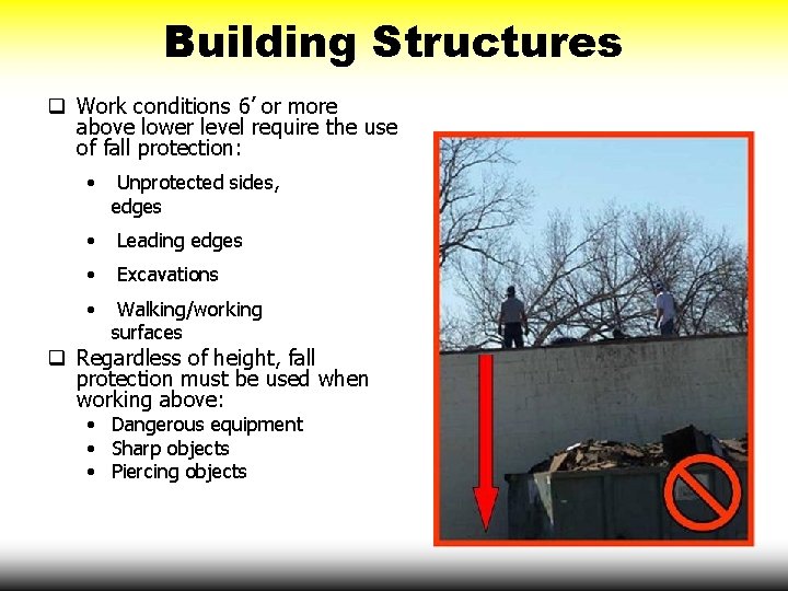 Building Structures q Work conditions 6’ or more above lower level require the use