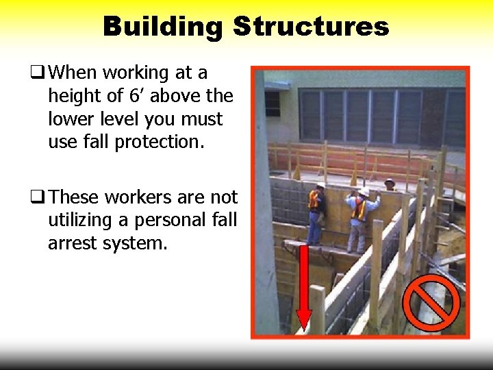 Building Structures q When working at a height of 6’ above the lower level