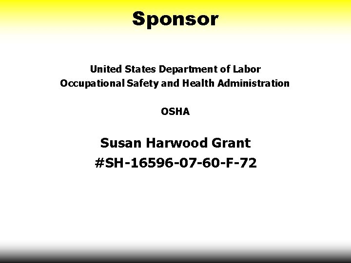 Sponsor United States Department of Labor Occupational Safety and Health Administration OSHA Susan Harwood
