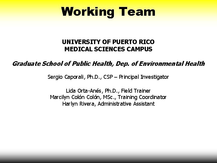 Working Team UNIVERSITY OF PUERTO RICO MEDICAL SCIENCES CAMPUS Graduate School of Public Health,