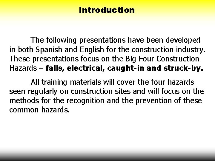 Introduction The following presentations have been developed in both Spanish and English for the