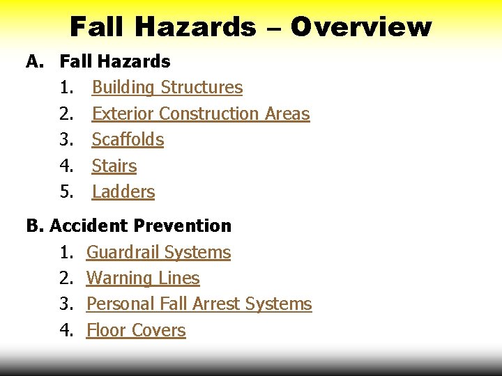 Fall Hazards – Overview A. Fall Hazards 1. Building Structures 2. Exterior Construction Areas