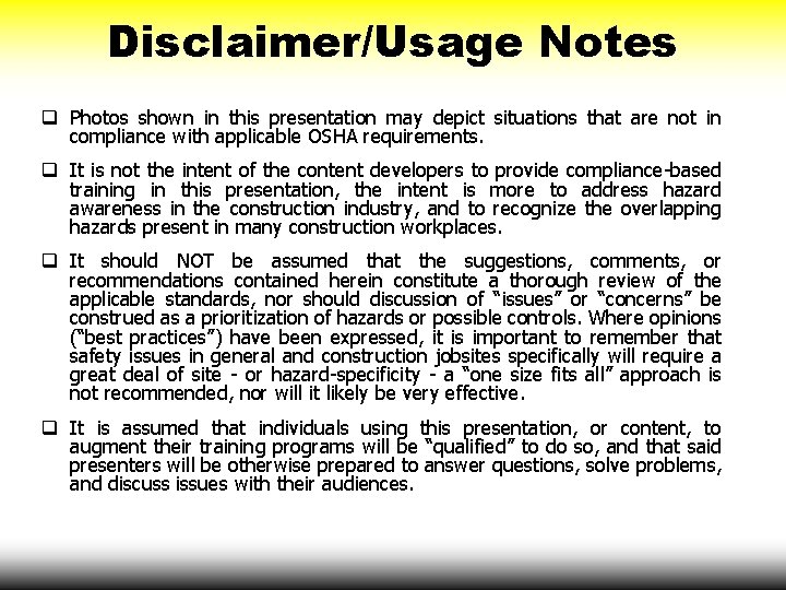 Disclaimer/Usage Notes q Photos shown in this presentation may depict situations that are not