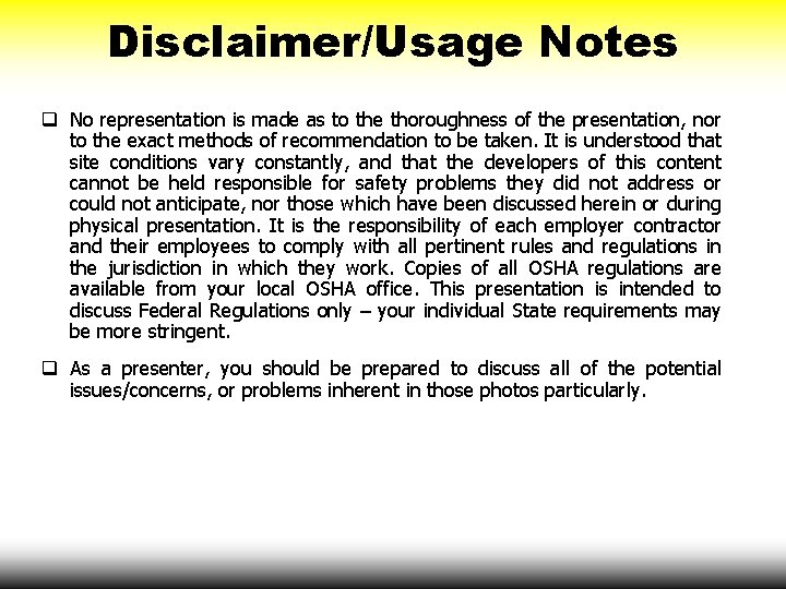 Disclaimer/Usage Notes q No representation is made as to the thoroughness of the presentation,