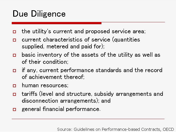 Due Diligence o o o o the utility's current and proposed service area; current