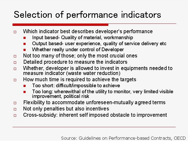 Selection of performance indicators o Which indicator best describes developer’s performance n n n