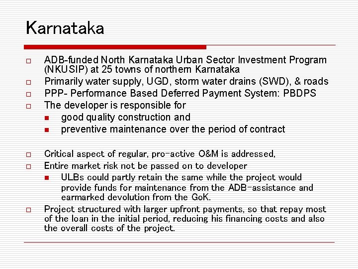 Karnataka o o o o ADB-funded North Karnataka Urban Sector Investment Program (NKUSIP) at