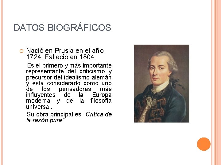 DATOS BIOGRÁFICOS Nació en Prusia en el año 1724. Falleció en 1804. Es el