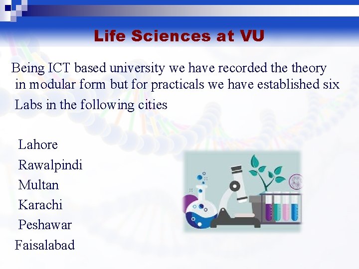 Life Sciences at VU Being ICT based university we have recorded theory in modular